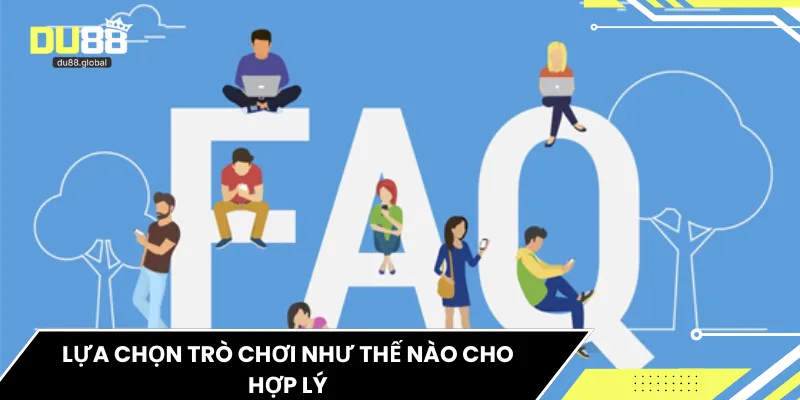 Lựa chọn trò chơi như thế nào cho hợp lý