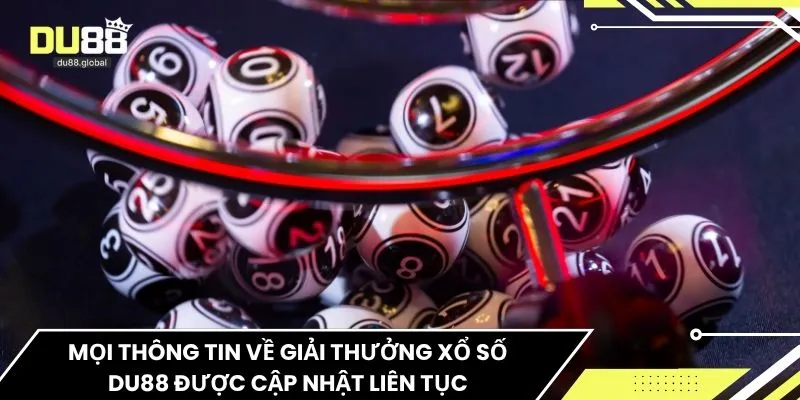 Mọi thông tin về giải thưởng xổ số DU88 được cập nhật liên tục